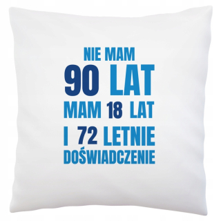 Vankúš na spanie - Nemám 90 rokov starý 18 rokov pre 90-ročného
