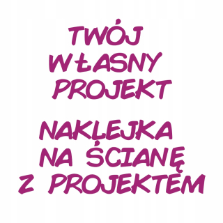 Destké samolepky - Váš vlastný nápis - nálepka na stenu s projektom